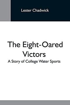 portada The Eight-Oared Victors; A Story of College Water Sports (en Inglés)