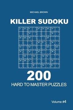 portada Killer Sudoku - 200 Hard to Master Puzzles 9x9 (Volume 4) (en Inglés)