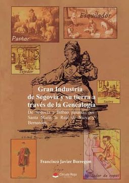 portada Gran Industria de Segovia y su Tierra a Traves de la Genealogia (in Spanish)