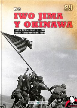 portada Iwo Jima y Okinawa. La Rendición de Japón. (in Spanish)