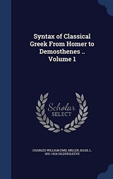 portada Syntax of Classical Greek from Homer to Demosthenes .. Volume 1