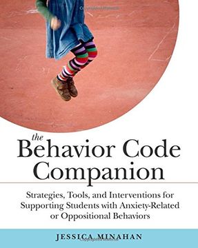 portada The Behavior Code Companion: Strategies, Tools, and Interventions for Supporting Students with Anxiety-Related and Oppositional Behaviors (in English)