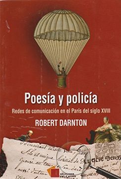 portada Poesia y Policia: Redes de Comunicacion en el Paris del Siglo Xviii (in Spanish)