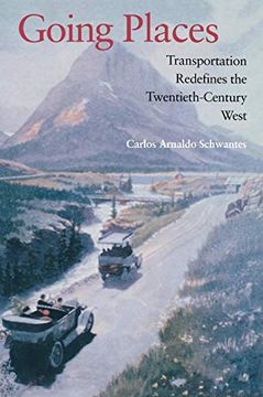 portada Going Places: Transportation Redefines the Twentieth-Century West (in English)