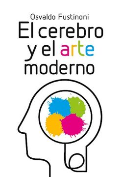 portada El Cerebro y el Arte Moderno (in Spanish)