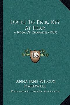 portada locks to pick, key at rear: a book of charades (1909) (en Inglés)