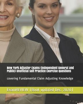 portada New York Adjuster Exams (Independent General and Public) Unofficial Self Practice Exercise Questions: covering Fundamental Claim Adjusting Knowledge (en Inglés)