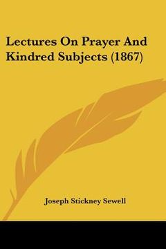 portada lectures on prayer and kindred subjects (1867) (in English)