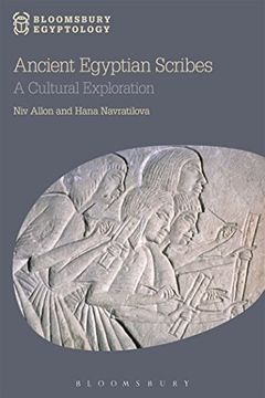 portada Ancient Egyptian Scribes: A Cultural Exploration (Bloomsbury Egyptology) (in English)