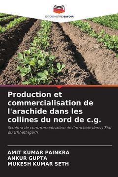 portada Production et commercialisation de l'arachide dans les collines du nord de c.g. (in French)