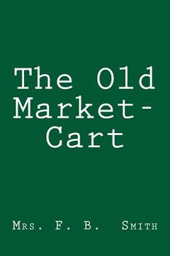 portada The Old Market-Cart (en Inglés)