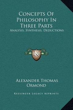 portada concepts of philosophy in three parts: analysis, synthesis, deductions (en Inglés)