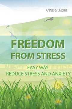 portada Freedom from Stress: Easy Way Reduce Stress and Anxiety