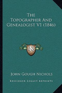 portada the topographer and genealogist v1 (1846) (en Inglés)