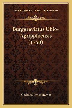 portada Burggraviatus Ubio-Agrippinensis (1750) (in Latin)