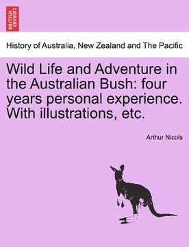 portada wild life and adventure in the australian bush: four years personal experience. with illustrations, etc. (en Inglés)