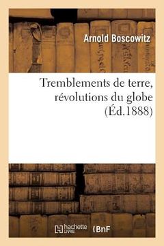 portada Tremblements de Terre, Révolutions Du Globe (en Francés)