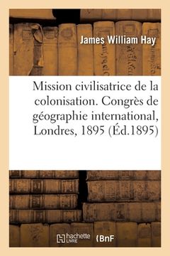 portada La haute mission civilisatrice de la colonisation, mémoire (en Francés)