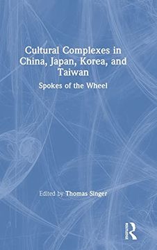 portada Cultural Complexes in China, Japan, Korea, and Taiwan (The Cultural Complex Series) (en Inglés)