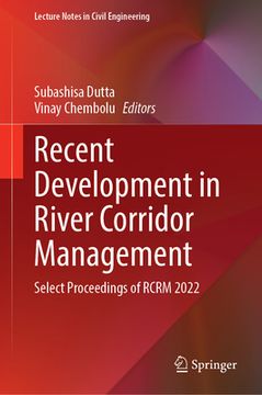 portada Recent Development in River Corridor Management: Select Proceedings of Rcrm 2022 (en Inglés)