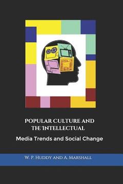 portada Popular Culture and the Intellectual: Media Trends and Social Change (en Inglés)