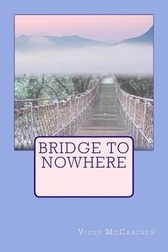 portada Bridge To Nowhere (en Inglés)