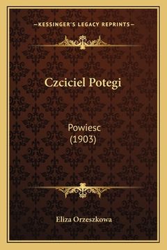 portada Czciciel Potegi: Powiesc (1903) (en Polaco)