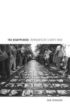 portada The Disappeared: Remnants of a Dirty War (en Inglés)