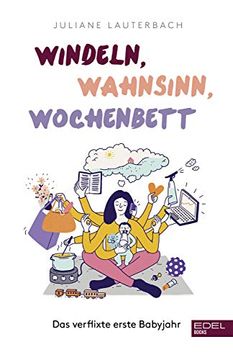 portada Windeln, Wahnsinn, Wochenbett: Das Verflixte Erste Babyjahr (en Alemán)
