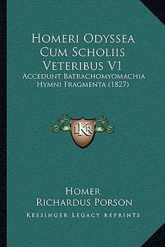 portada homeri odyssea cum scholiis veteribus v1: accedunt batrachomyomachia hymni fragmenta (1827)