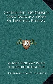 portada captain bill mcdonald texas ranger a story of frontier reform (in English)