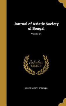 portada Journal of Asiatic Society of Bengal; Volume 34 (en Inglés)