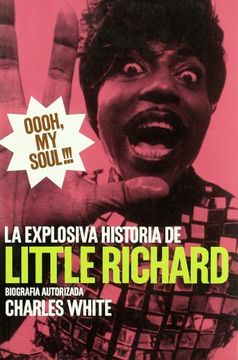 portada Oooh my soul!!! - explosiva historia de little richards
