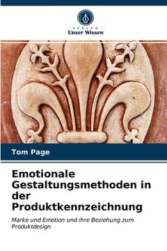 portada Emotionale Gestaltungsmethoden in der Produktkennzeichnung (en Alemán)