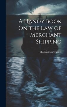 portada A Handy Book on the law of Merchant Shipping (en Inglés)