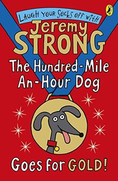 the hundred-mile-an-hour dog goes for gold!. by jeremy strong (en Inglés)