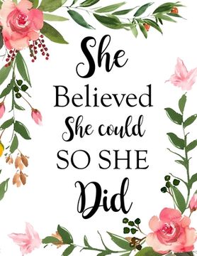 portada She Believed She Could So She Did: Adult Budget Planner (Printed), Budget Planner Book, Daily Planner Book, Floral Cover, Expense Tracker (en Inglés)