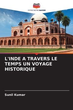 portada L'Inde a Travers Le Temps Un Voyage Historique (en Francés)