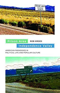 portada Prison Area, Independence Valley: American Paradoxes in Political Life and Popular Culture (Re-Mapping the Transnational: A Dartmouth Series in American Studies) (en Inglés)