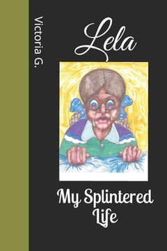 portada Lela: My Splintered Life (en Inglés)