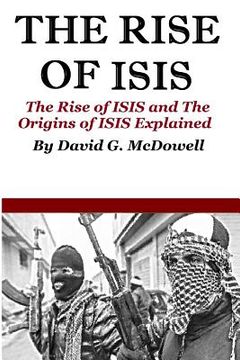 portada The Rise of ISIS: The Rise of ISIS And Origins of ISIS Explained (en Inglés)