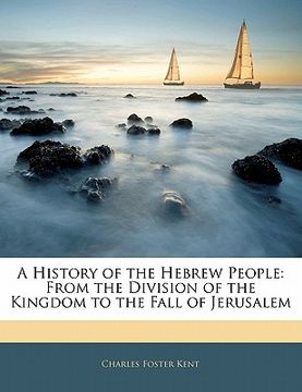 portada a history of the hebrew people: from the division of the kingdom to the fall of jerusalem (en Inglés)