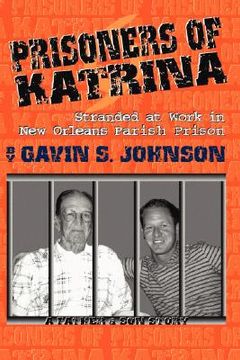 portada prisoners of katrina: stranded at work in new orleans parish prison (in English)