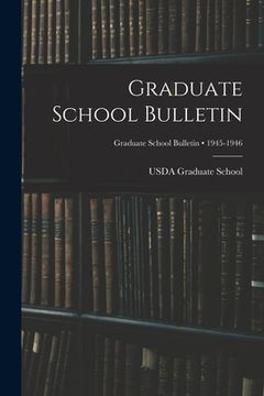 portada Graduate School Bulletin; 1945-1946 (en Inglés)