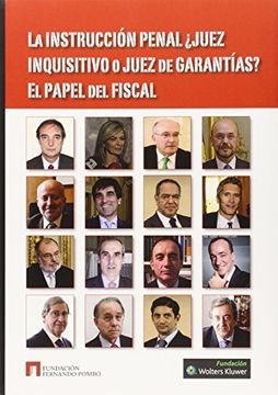 portada Instrucción penal : ¿juez inquisitivo o juez de garantías? : el papel del fiscal