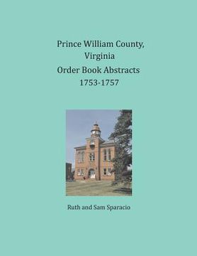 portada Prince William County, Virginia Order Book Abstracts 1753-1757 (en Inglés)
