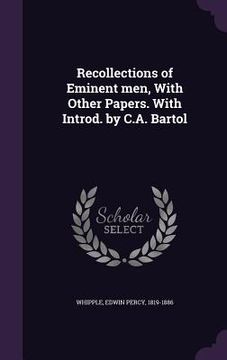 portada Recollections of Eminent men, With Other Papers. With Introd. by C.A. Bartol (in English)