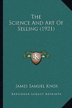 portada the science and art of selling (1921) the science and art of selling (1921) (en Inglés)