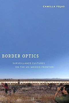 portada Border Optics: Surveillance Cultures on the Us-Mexico Frontier (Critical Cultural Communication) (en Inglés)