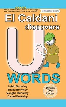 portada El Caldani Discovers U Words (Berkeley Boys Books - El Caldani Missions) (en Inglés)